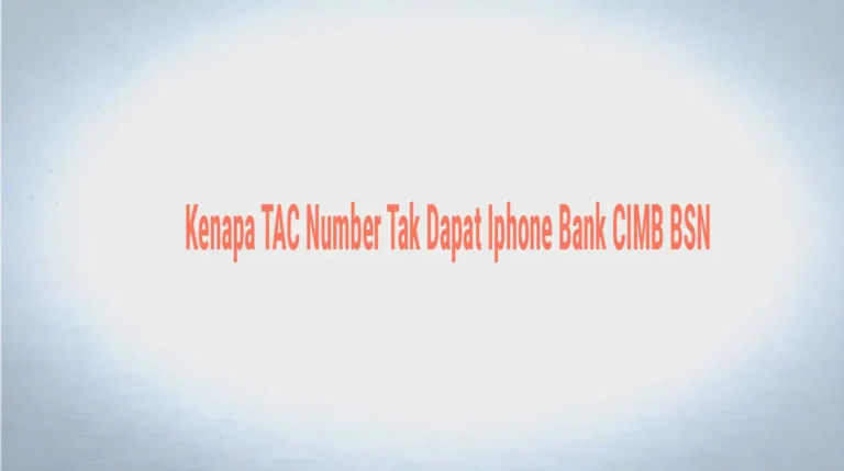 Kenapa TAC Number Tak Dapat Iphone Bank CIMB BSN
