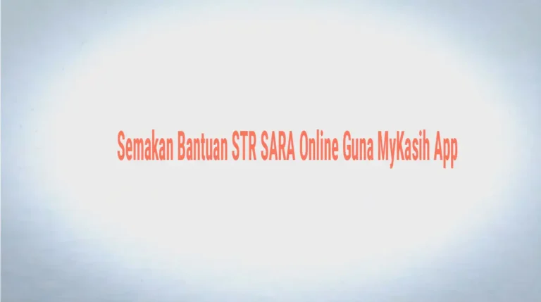 Semakan Bantuan STR SARA Online Guna MyKasih App